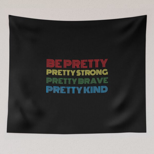 Item preview, be pretty pretty strong pretty brave pretty kind designed and sold by Sinovius.