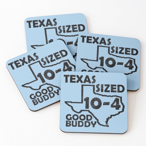 Item preview, Texas Sized 10-4 Good Buddy - Funny TV Quote - Canada designed and sold by jacob-jendrey.