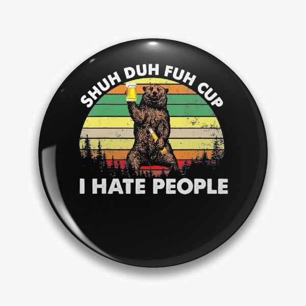 Item preview, Shut Duh Fuh Cup I Hate People Bear Drinking Beer Camping designed and sold by isidrapaq21.
