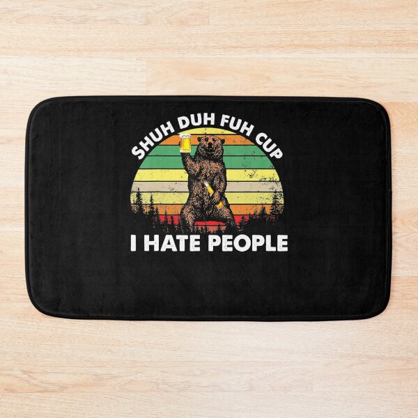 Item preview, Shut Duh Fuh Cup I Hate People Bear Drinking Beer Camping designed and sold by isidrapaq21.
