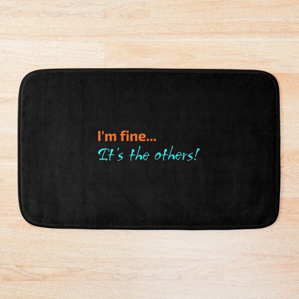 Item preview, I'm fine... It's the others! designed and sold by beaglefruit.
