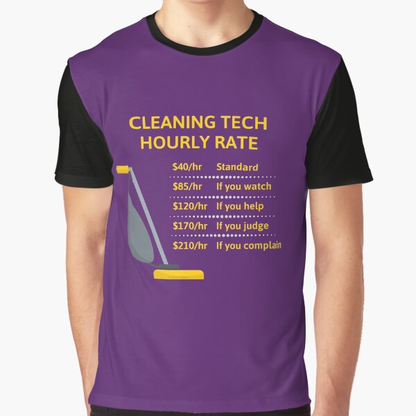 Cleaning Tech Hourly Rate Cleaning Crew Cleaning Lady Gifts Graphic T-Shirt