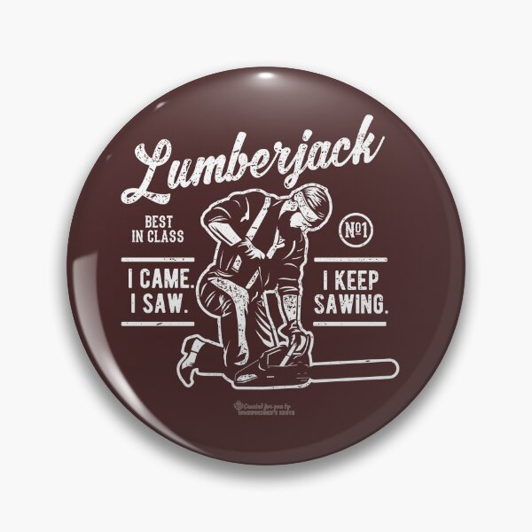 Item preview, Lumberjack saying I came, I saw, I keep sawing designed and sold by Spassprediger.