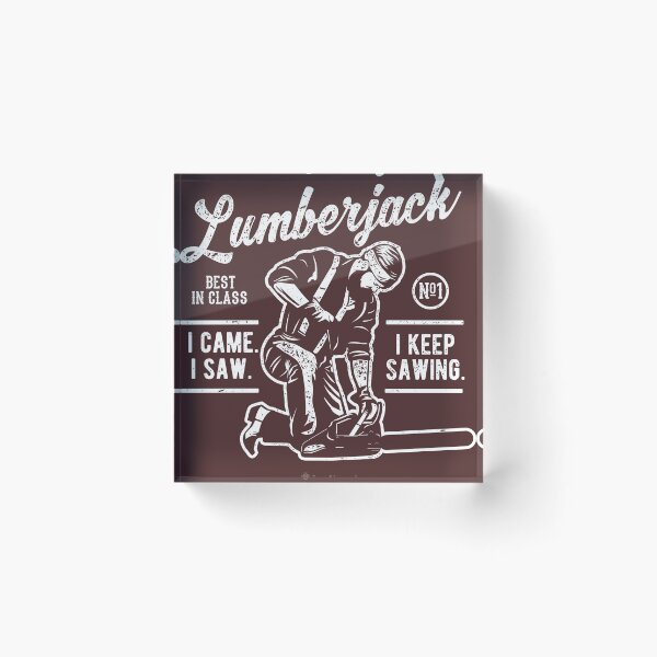 Item preview, Lumberjack saying I came, I saw, I keep sawing designed and sold by Spassprediger.