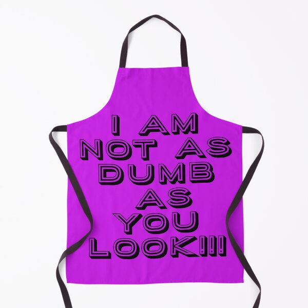 Item preview, I am not as dumb silly humour designed and sold by Creativeart1974.