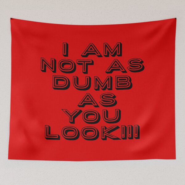 Item preview, I am not as dumb silly humour designed and sold by Creativeart1974.