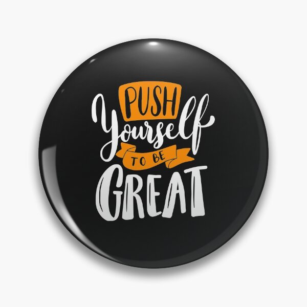 Item preview, Push Yourself To Be Great  designed and sold by SSK Designs.