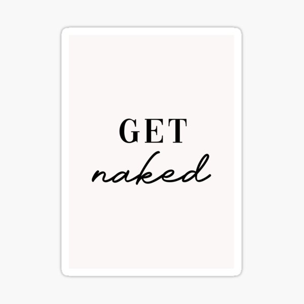 Item preview, Get Naked Artwork designed and sold by GirlGangPrints.