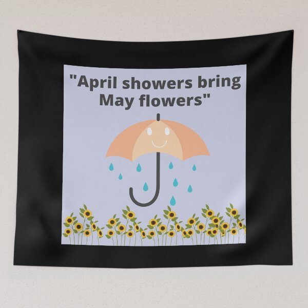 Item preview, April Showers Bring May Flowers designed and sold by Johan Liebert.