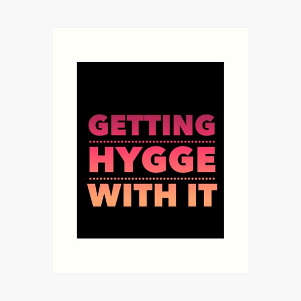 Item preview, Getting Hygge With It, Hygge Living, The Art Of Hygge designed and sold by HomeConscious.