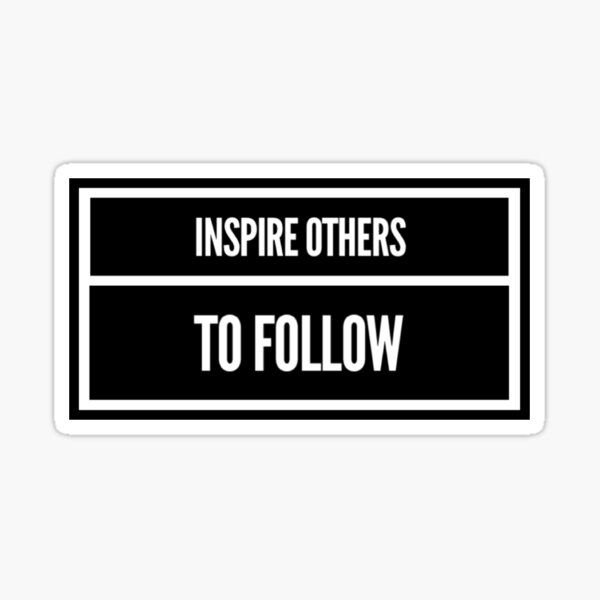 Inspire Others to Follow Sticker