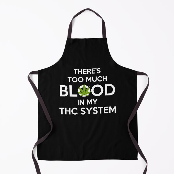 Item preview, There's Too Much Blood In My THC System Gift designed and sold by TTFMerch.