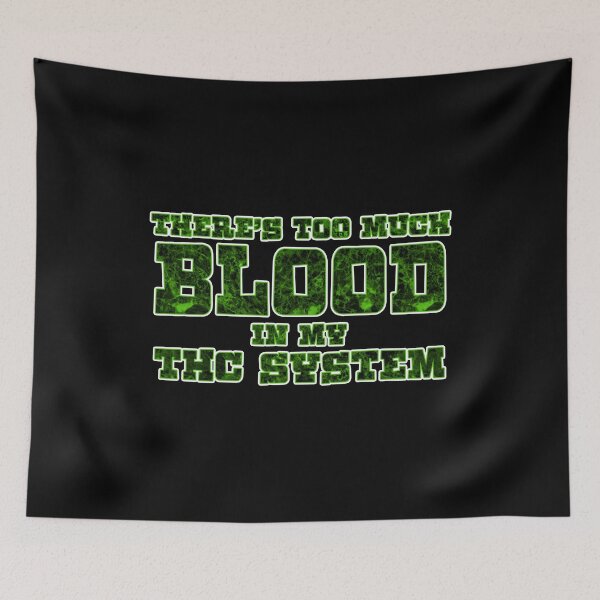 Item preview, There's Too Much Blood In My THC System Gift designed and sold by TTFMerch.