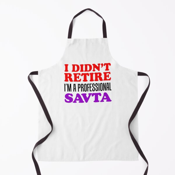 I Didn't Retire Professional Savta Jewish Grandma Apron