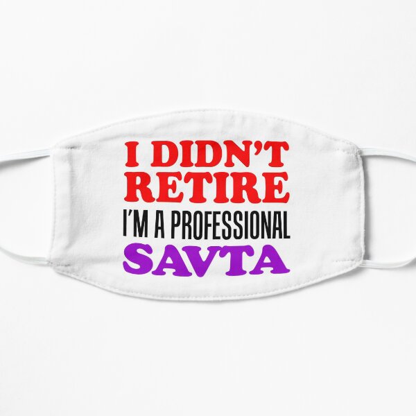 I Didn't Retire Professional Savta Jewish Grandma Flat Mask
