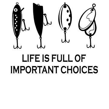 Life is full of important choices fishing on light Sticker