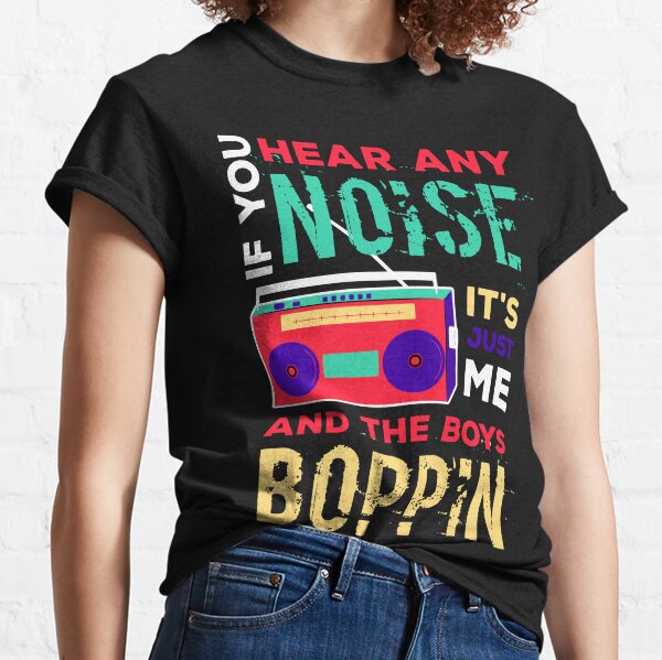 Dave Parker Ray's If You Hear Any Noise It's Just Me And The Boys Boppin  Shirt - Trend Tee Shirts Store