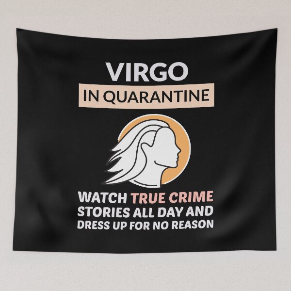 Item preview, Virgo Zodiac True Crime Serial Killer Quarantine Funny designed and sold by CuteDesigns1.
