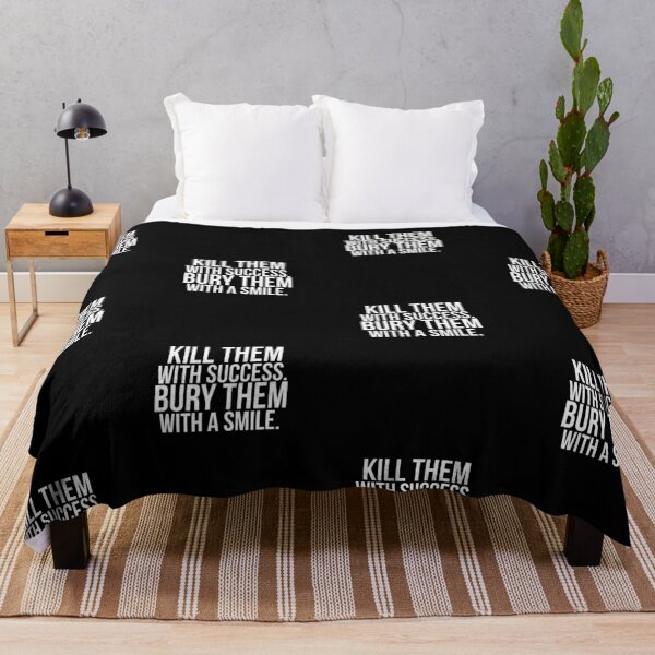 Item preview, Kill them with success.Bury them with a smile. designed and sold by PGPshop.