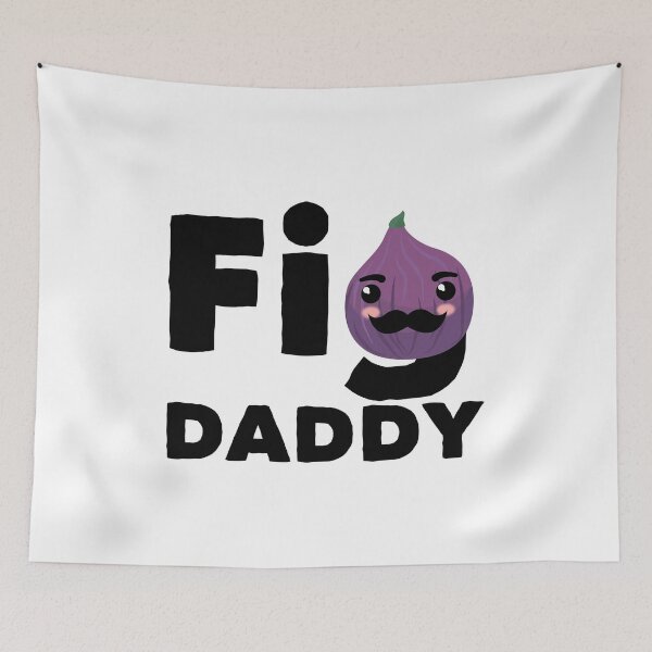 Item preview, Fig Daddy designed and sold by Happy Puppy Print On Demand.
