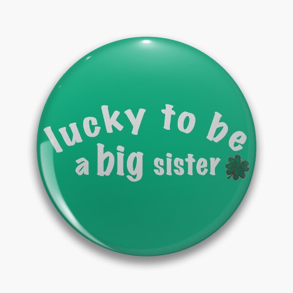 Item preview, Lucky To Be A Big Sister   | St Patrick's Day Funny Gifts T-Shirt For Sister  designed and sold by Yobeli.