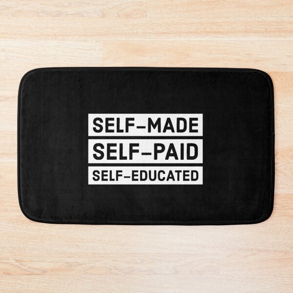 Item preview, Self-made Self-paid Self-educated designed and sold by HaHaProductions.