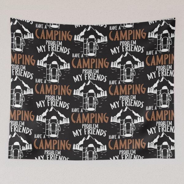 Item preview, MY FRIENDS HAVE A CAMPING PROBLEM designed and sold by DA-BRAND-DESIGN.
