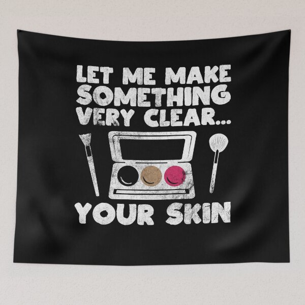 Item preview, Let Me Make Something Very Clear Your Skin Funny Esthetician Beauty Gift designed and sold by WYGSTORE.