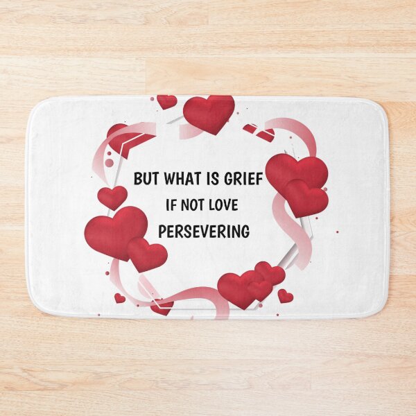 Item preview, but what is grief if not love persevering designed and sold by Ayoublab.