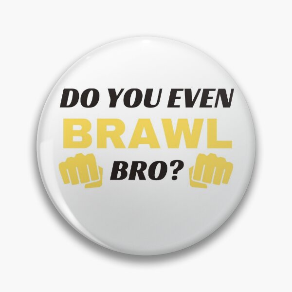 Item preview, Do You Even Brawl Bro designed and sold by momsnpops.