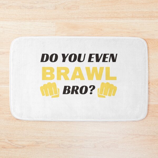 Item preview, Do You Even Brawl Bro designed and sold by momsnpops.