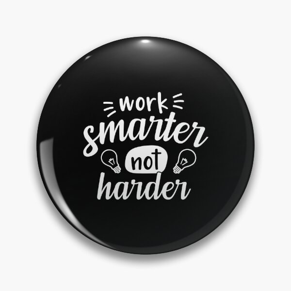 Item preview, Work Smarter Not Harder Motivation Sayings designed and sold by Scratches Tees.
