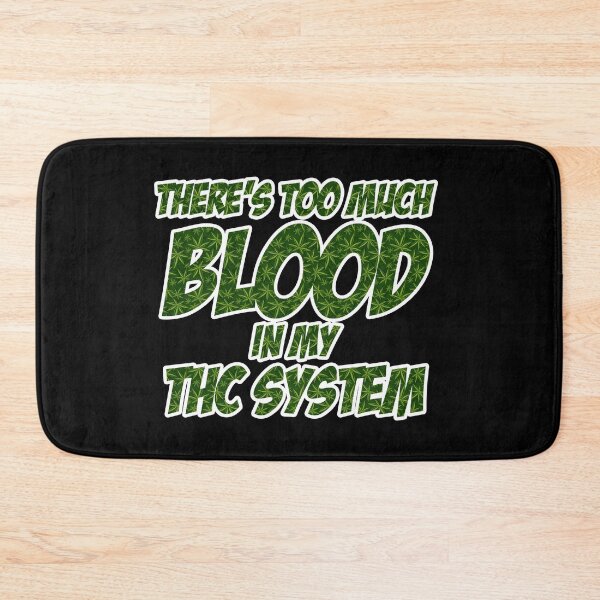 Item preview, There's Too Much Blood In My THC System Gift designed and sold by TTFMerch.