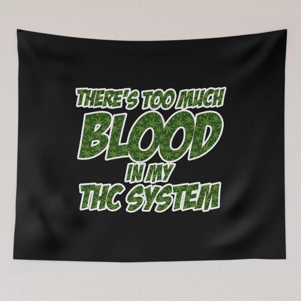 Item preview, There's Too Much Blood In My THC System Gift designed and sold by TTFMerch.