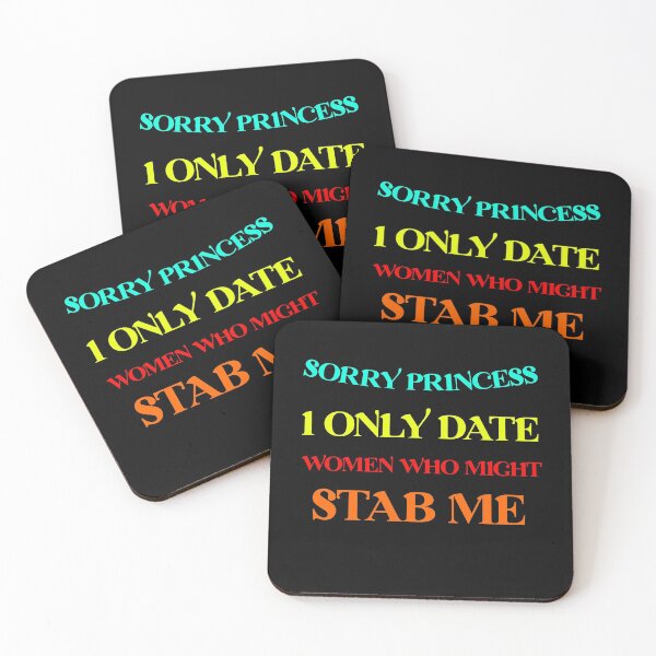 Item preview, Sorry Princess I Only Date Women Who Might Stab Me  designed and sold by Rami Khalifah.