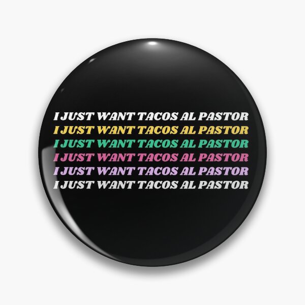 Item preview, I just want tacos al pastor designed and sold by luisraultg.