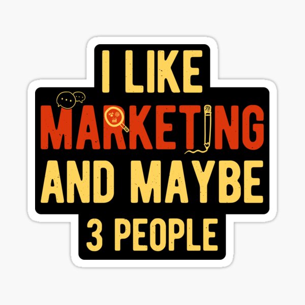 funny-marketing-sticker-by-artworkbyrihen-redbubble