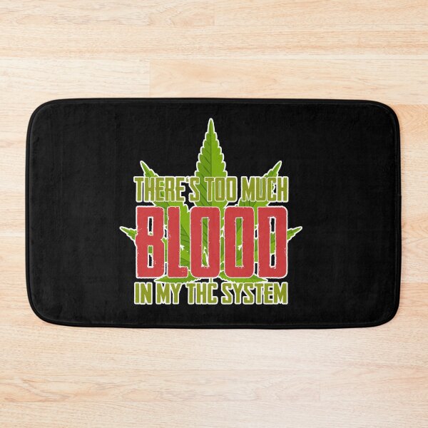 Item preview, There's Too Much Blood In My THC System Gift designed and sold by TTFMerch.