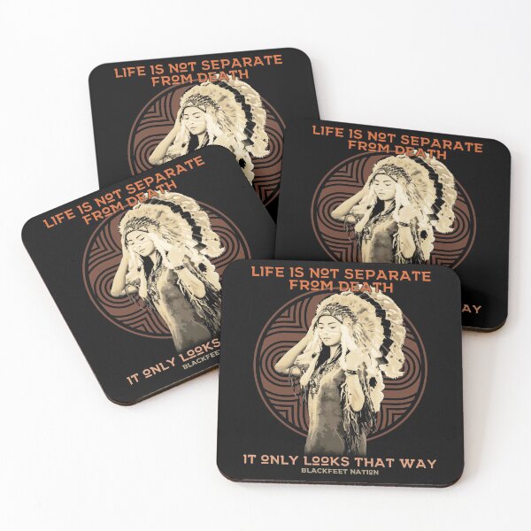 Item preview, Life is Not Separate From Death, Native American Proverb, Blackfeet Nation designed and sold by Proverbial Wisdom Design.