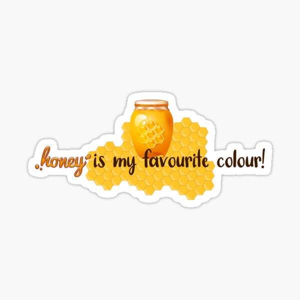 Honey Is My Favourite Colour! (On White) Sticker