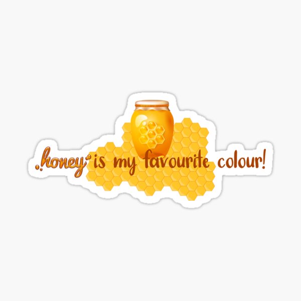 Honey Is My Favourite Colour! (On Black) Sticker