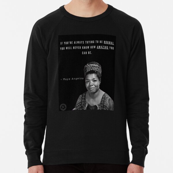 Maya Angelou Inspired Design Lightweight Sweatshirt