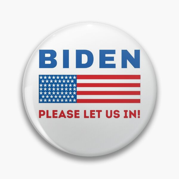 Item preview, Biden Please Let Us In designed and sold by Dollor.