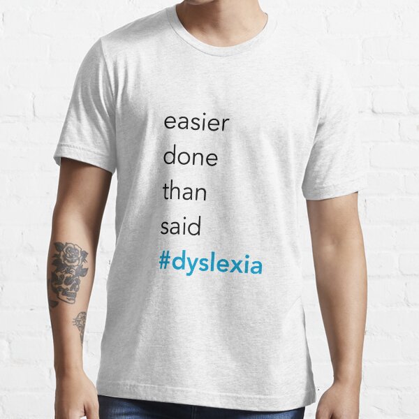 Easier done than said Essential T-Shirt