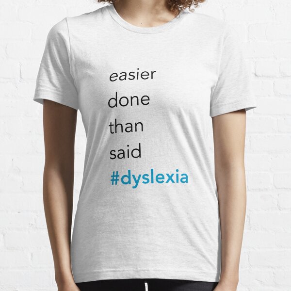 Easier done than said Essential T-Shirt