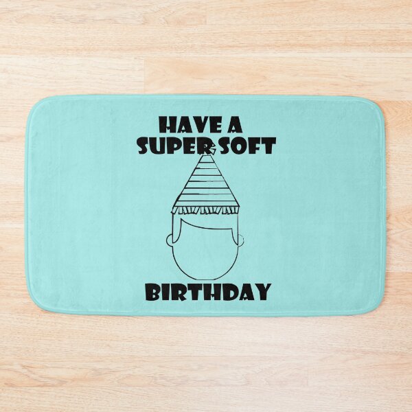 Item preview, Have a super soft birthday - Canada TV - Funny TV Quote designed and sold by jacob-jendrey.