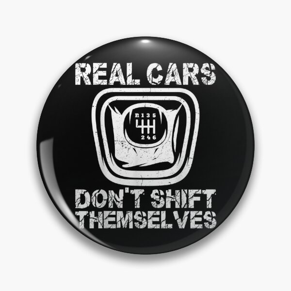 Item preview, Real Cars Dont Shift Themselves designed and sold by Logan Dicks.