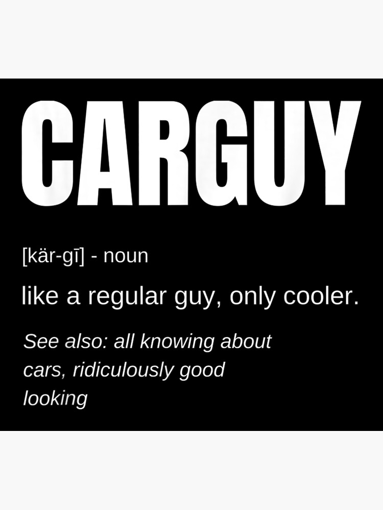 "Car Guy Definition Funny Car Guy" Poster for Sale by LoganDickS