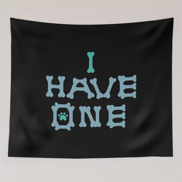 Item preview, I have one,I have a dog,I got one designed and sold by itsarti.