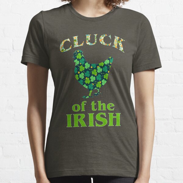 Funny St. Saint Patrick's Day Cluck Of The Irish Chicken Essential T-Shirt